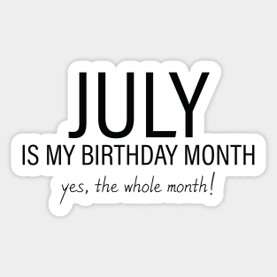 July My Birthday Month, July Birthday Shirt, Birthday Gift Unisex, Cancer and Leo Birthday, Girl and Boy Gift, July Lady and Gentleman Gift, Women and Men Gift Sticker